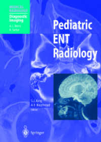 小児耳鼻咽喉放射線医学<br>Pediatric ENT Radiology (Medical Radiology) （2002. x, 366 S. X, 366 p. 325 illus., 3 illus. in color. 270 mm）