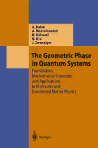 The Geometric Phase in Quantum Systems : Foundations, Mathematical Concepts, and Applications in Molecular and Condensed Matter Physics (Texts and Monographs in Physics)