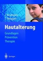 Hautalterung : Grundlagen - Pravention - Therapie