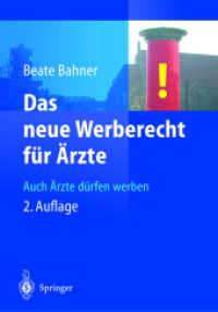 Das Neue Werberecht Für Ärzte: Auch Ärzte Dürfen Werben （2nd 2., Aktualisierte U. Uberarb. Aufl. 2004 ed.）