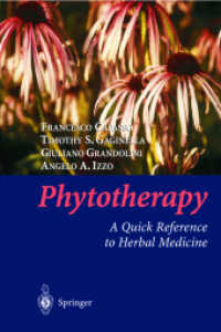 Phytotherapy : A Quick Reference to Herbal Medicine （2003. XIII, 424 p. w. 77 col. plates and 65 figs. 19 cm）