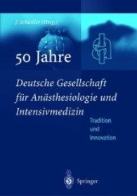 50 Jahre Deutsche Gesellschaft Fur an Sthesiologie Und Intensivmedizin : Tradition & Innovation