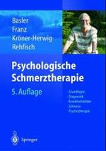 Psychologische Schmerztherapie : Grundlagen - Diagnostik - Krankheitsbilder - Schmerz-Psychotherapie （5. Aufl.）