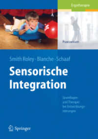 Sensorische Integration : Grundlagen und Therapie bei Entwicklungsstörungen (Ergotherapie) （2004. XXXII, 486 S. m. z. Tl. zweifarb. Abb. 24,5 cm）