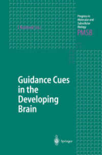Guidance Cues in the Developing Brain (Progress in Molecular and Subcellular Biology Vol.32) （2003. 135 p. w. 18 figs.）