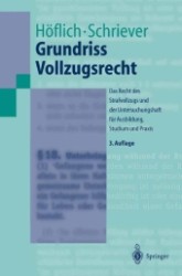 Grundriß Vollzugsrecht : Das Recht des Strafvollzugs und der Untersuchungshaft für Ausbildung, Studium und Praxis. Springer-Lehrbuch （3., überarb. u. aktualis. Aufl. 2003. XVIII, 205 S. 23,5 cm）