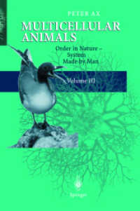 Multicellular Animals. Vol.3 Order in Nature - System Made by Man （2003. 340 p. w. 110 figs. 24 cm）