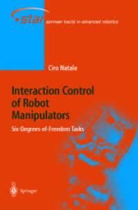 Interaction Control of Robot Manipulators : Six-degrees-of-freedom Tasks (Springer Tracts in Advanced Robotics Vol.3) （2003. 110 p.）