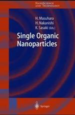 Single Organic Nanoparticles : Effects of Interaction with Molecular Ions (Nanoscience and Technology)