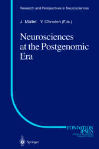 ポストゲノム時代の神経科学<br>Neurosciences in the Postgenomic Era (Research and Perspectives in Neurosciences) （2003. 220 p. w. 24 figs.）