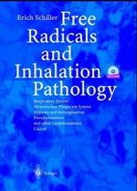 Free Radicals and Inhalation Pathology, w. CD-ROM : Respiratory System, Mononuclear Phagocyte System - Hypoxia and Reoxygenation - Pneumoconioses and other Granulomatoses-Cancer （2003. 618 p. w. 27 col. and 320 b&w figs.）