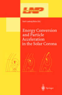 Energy Conversion and Particle Acceleration in the Solar Corona (Lecture Notes in Physics Vol.612) （2003. 320 p.）