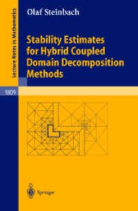 Stability Estimates for Hybrid Coupled Domain Decomposition Methods (Lecture Notes in Mathematics Vol.1809) （2003. VI, 120 p.）