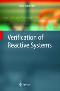 Verification of Reactive Systems : Formal Methods and Algorithms (Texts in Theoretical Computer Science, An EATCS Series) （2004. XIV, 600 p. w. 149 figs. 24 cm）