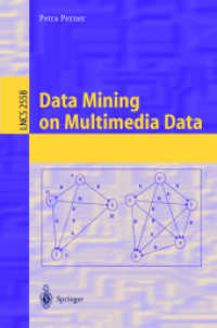 Data Mining on Multimedia Data (Lecture Notes in Computer Science Vol.2558) （2003. X,131 p.）