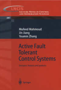 Active Fault Tolerant Control Systems : Stochastic Analysis and Synthesis (Lecture Notes in Control and Information Sciences Vol.287) （2003. XXIX, 210 p. w. 45 figs. 23,5 cm）