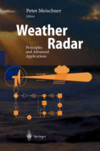 気象レーダー<br>Weather Radar : Prinziples and Advanced Applications (Physics of Earth and Space Environments) （2003. 340 p.）
