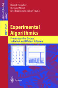 Experimental Algorithmics : From Algorithm Design to Robust and Efficient Software (Lecture Notes in Computer Science Vol.2547) （2003. XVII,279 p.）