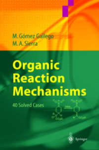 Organic Reaction Mechanisms : 40 Solved Cases （2004. X, 290 p. w. 432 figs. (116 col.). 24,5 cm）
