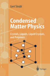 固体物理学：テキスト<br>Condensed Matter Physics : Crystals, Liquids, Liquids Crystals, and Polymers （2004. IX, 379 p. w. 169 figs. 23,5 cm）