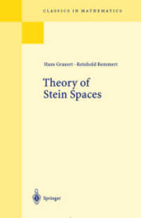 シュタイン空間の理論<br>Theory of Stein Spaces (Classics in Mathematics (CIM)) （Repr. 2003. XVI, 254 p. w. 5 figs. 23,5 cm）