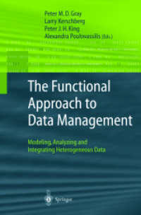 The Functional Approach to Data Management : Modeling, Analyzing and Integrating Heterogenous Data （2003. VIII, 484 p.）