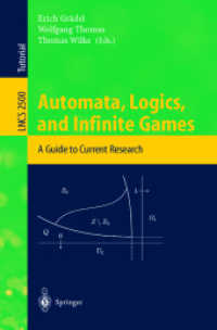 Automata, Logics, and Infinite Games : A Guide to Current Research (Lecture Notes in Computer Science Vol.2500) （2002. XI, 385 p.）