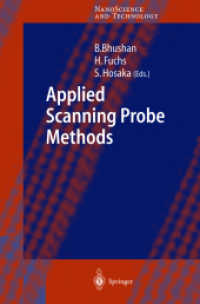 走査プローブ顕微鏡と産業面への応用<br>Applied Scanning Probe Methods (Nanoscience and Technology) （2004. XX, 476 p. w. 338 figs. (6 col.) 24 cm）