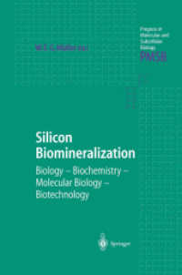 Silicon Biomineralization : Biology - Biochemistry - Molecular Biology - Biotechnology (Progress in Molecular and Subcellular Biology Vol.33)