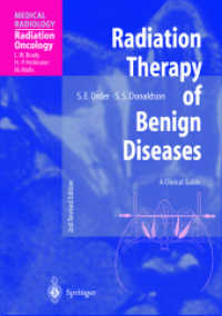 Radiation Therapy of Benign Diseases : A Clinical Guide (Medical Radiology, Radiation Oncology) （2nd pr. 2003. XI, 258 p. 28 cm）