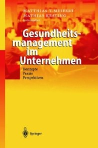 Gesundheitsmanagement im Unternehmen : Konzepte, Praxis, Perspektiven （2004. XI, 356 S. m. Abb. 24 cm）