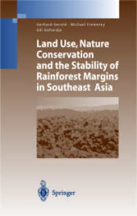 Land Use, Nature Conservation and the Stability of Rainforest Margins in Southeast Asia (Environmental Science) （2003. XXXII, 534 p. w. 87 figs. 23,5 cm）