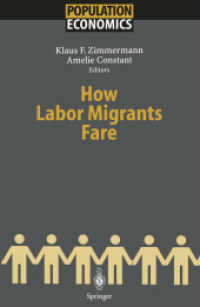 How Labor Migrants Fare (Population Economics) （2004. VI, 424 p. w. figs. 24 cm）