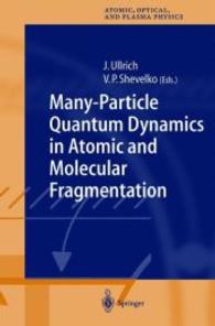 Many-Particle Quantum Dynamics in Atomic and Molecular Fragmentation (Springer Series on Atomic, Optical, and Plasma Physics Vol.35)