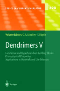 デンドリマーＶ<br>Dendrimers V : Functional and Hyperbranched Building Blooks, Photophysical Properties, Applications in Materials and Life Sciences (Topics in Current