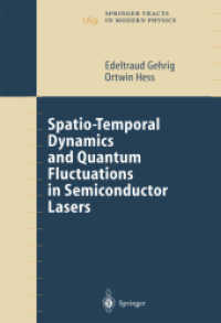 Spatio-Temporal Dynamics and Quantum Fluctuations in Semiconductor Lasers (Springer Tracts in Modern Physics Vol.189) （2003. XIV, 232 p. w. 90 figs.）