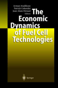 燃料電池技術の経済動学<br>The Economic Dynamics of Fuel Cell Technologies : Time and Uncertainty （2003. 400X, 237 p. w. 59 ill.）