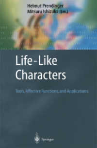 人物型キャラクター<br>Life-Like Characters : Tools, Affective Functions and, Applications (Cognitive Technologies)