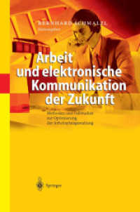 Arbeit und elektronische Kommunikation der Zukunft : Methoden und Fallstudien zur Optimierung der Arbeitsplatzgestaltung （2004. XXIV, 568 S. m. 161 Abb. 24 cm）