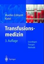 Transfusionsmedizin : Grundlagen - Therapie - Methodik （3RD）