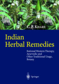 Indian Herbal Remedies : Rational Western Therapy, Ayurvedic and Other Traditional Usage, Botany （2004. IX, 523 p. w. 255 figs. 27,5 cm）