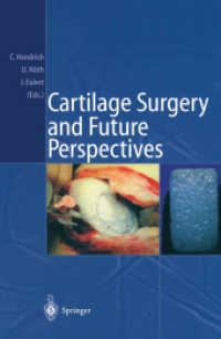 Cartilage Surgery and Future Perspectives （2003. xx, 204 S. XX, 204 p. 498 illus., 472 illus. in color. 235 mm）