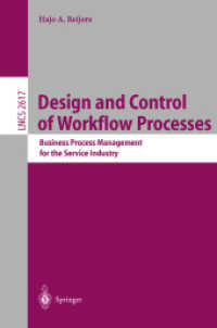 Design and Control of Workflow Processes : Business Process Management for the Service Industry (Lecture Notes in Computer Science Vol.2617) （2003. XII, 320 p.）