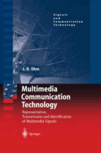 Multimedia Communication Technology : Representation, Transmission and Identification of Multimedia Signals (Signals and Communication Technology)