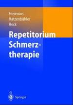 Repetitorium Schmerztherapie : Zur Vorbereitung Auf Die PR]Fung 'Spezielle Schmerztherapie'