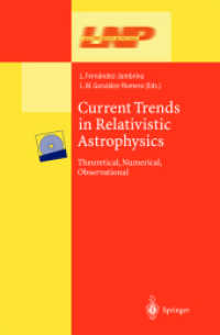 Current Terms in Relativistic Astrophysics, w. CD-ROM : Theoretical, Numerical, Observational (Lecture Notes in Physics Vol.617) （2003. XII, 241 p.）