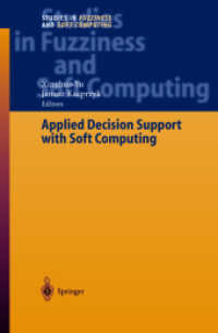 Applied Decision Support with Soft Computing (Studies in Fuzziness and Soft Computing Vol.124) （2003. 420 p. 24,5 cm）