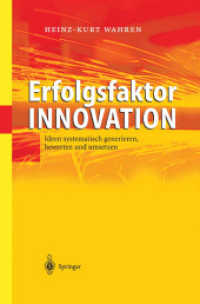 Erfolgsfaktor Innovation : Ideen systematisch generieren, bewerten und umsetzen （2004. X, 283 S. m. 43 Abb. 24 cm）