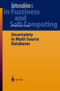 Uncertainty in Multi-Source Databases (Studies in Fuzziness and Soft Computing Vol.130) （2003. 190 p. 24,5 cm）
