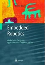 Embedded Robotics : Mobile Robot Design and Applications with Embedded Systems （2003. XIII, 434 p. w. figs.）